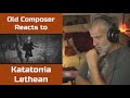 Old Composer REACTS to Katatonia Lethean | Reaction & Breakdown