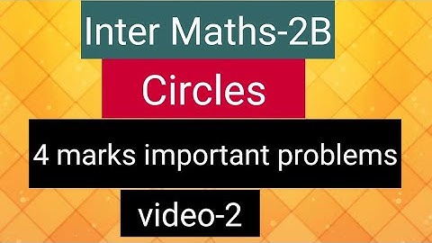 Inter Maths-2B -  Circles -           4 marks important problems - video-2