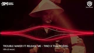 Trouble Maker Ft. Release Me - Tino x Thái Hoàng || Nhạc Hot Tik Tok 2025