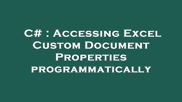 C# : Accessing Excel Custom Document Properties programmatically