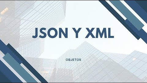 CLASE 11.1: JSON Y XML