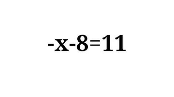Solution to -x-8=11
