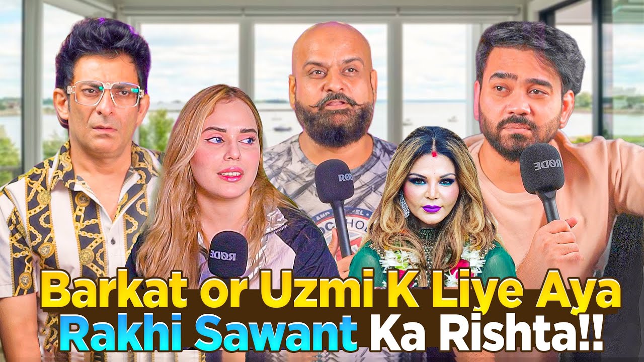 Barkat  Uzmi K Liye Aya Indian Actress Rakhi Sawant Ka Rishta  Ahmed Khan Podcast