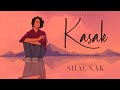 Kasak  shaunak bhowmick  official music