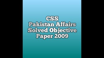 CSS Pakistan Affairs Complete Solved Objective Paper 2009 || CSS Pakistan Affairs Past Paper MCQs