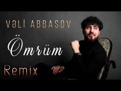 Veli Abbasov - Omrum (Remix) 2020