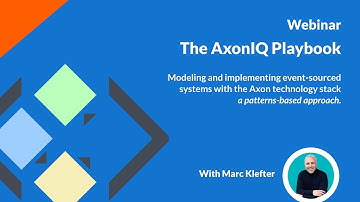 The AxonIQ Playbook: Modeling and implementing event-sourced systems with the Axon technology stack