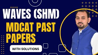 Waves (Simple harmonic Motion) MDCAT Past Papers with solutions (Previous 15 years) UHS Past Papers