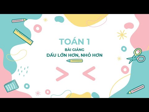 Video Bài giảng dấu lớn hơn nhỏ hơn toán 1 - youtube