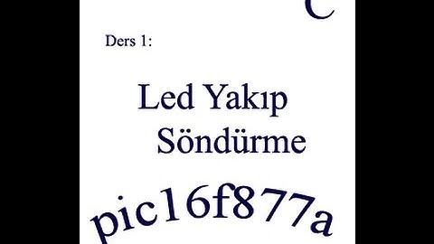 PIC16f877a Programlama Dersleri 1 :Led Yakma