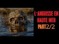 CREEPYPASTA FR - L'angoisse en haute mer Part2/2