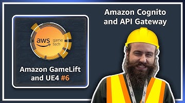 Amazon GameLift-UE4 Episode 6: Amazon Cognito and API Gateway