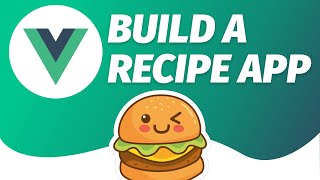 Build a Recipe app in VUE using Router & Vuex! (Composition & Options API)