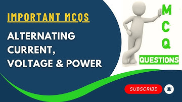 (MCQs) Alternating Current, Voltage & Power Part-1,  Class 12, Physics
