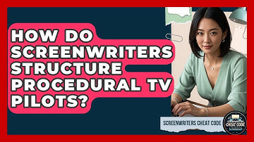 How Do Screenwriters Structure Procedural TV Pilots? - Screenwriter