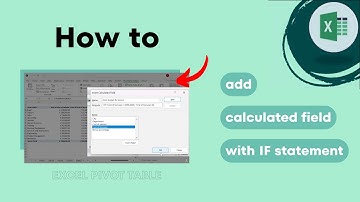 Excel Pivot Tables: How to Add Calculated Fields with IF Statements