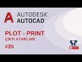 Autocad Dersleri #35 Plot - Print Ayarları