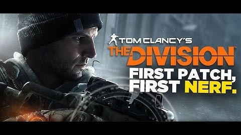 Patch notes 1 0 | The Division | Update