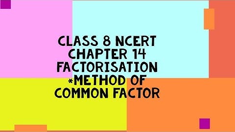 14.Factorisation Class 8 Maths Method of Common Factor Esay  Explanation with examples