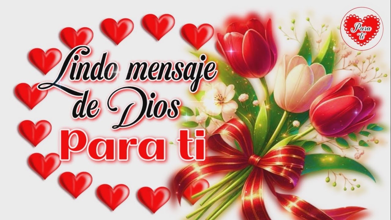 Lindo Mensaje de Dios Para ti Ábrelo Escuchalo y Compártelo Que tengas ...