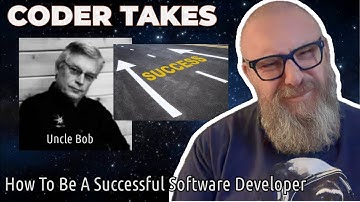 How To Be A Successful Software Developer - Uncle Bob