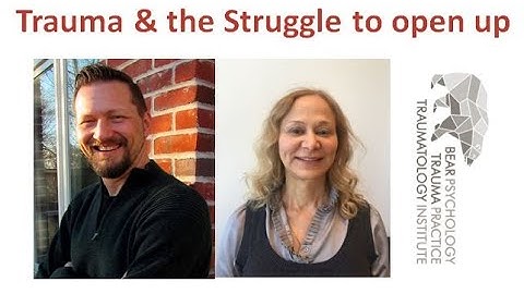 Trauma & The Struggle to Open Up