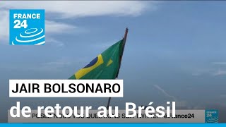 Jair Bolsonaro de retour au Brésil : l'ancien président sous le coup de cinq enquêtes