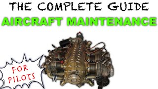 Maintenance BASICS Explained (EASY to Understand) PPL Lesson 57 by Free Pilot Training 23,119 views 1 year ago 41 minutes