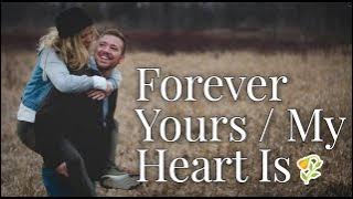 Forever Yours / My heart is and always will be yours | Music | official music video / lyrics / audio