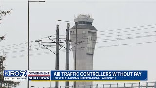 Air traffic controllers at SEA are now working without pay