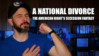 A National Divorce: The American Right's Secession Fantasy