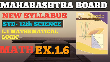L.1 MATHEMATICAL LOGIC | EX. 1.4 | 12TH NEW SYLLABUS OF MATH | MAHARASHTRA BOARD