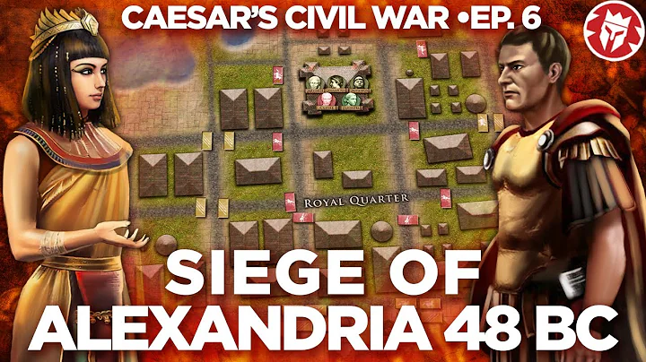 Siege of Alexandria 48 BC - Caesar's Civil War DOC...