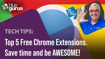 Tech Tips: Top 5 Free Chrome Extensions - Save time and be AWESOME!