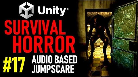 HOW TO MAKE A SURVIVAL HORROR GAME IN UNITY - TUTORIAL 17 - HOW TO MAKE JUMPSCARES IN UNITY
