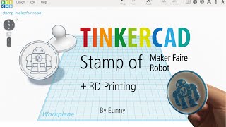 10) Make a Stamp of maker faire robot with Tinkercad +3D printing screenshot 2