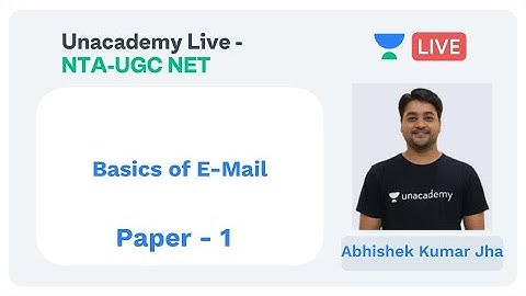 NTA UGC NET - Understand Basics of E-Mail for Paper I by Abhishek Kumar Jha