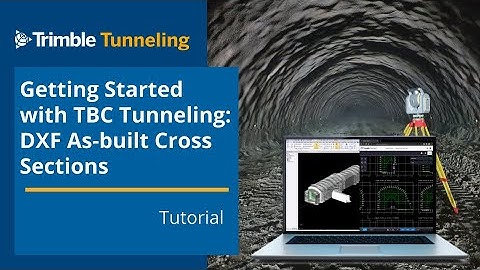 Getting Started with TBC Tunneling: Creating CAD As-built Cross-sections