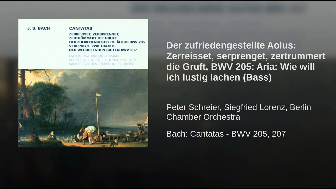 Guarda Der zufriedengestellte Aolus: Zerreisset, serprenget, zertrummert die Gruft, BWV 205: Aria: Wie... su YouTube Guarda Der zufriedengestellte Aolus: Zerreisset, serprenget, zertrummert die Gruft, BWV 205: Aria: Wie... su YouTube