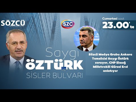 Saygı Öztürk İle Sisler Bulvarı 46. Bölüm | CHP Elazığ Milletvekili Gürsel Erol