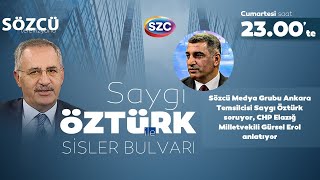 Saygı Öztürk İle Sisler Bulvarı 46. Bölüm | CHP Elazığ Milletvekili Gürsel Erol