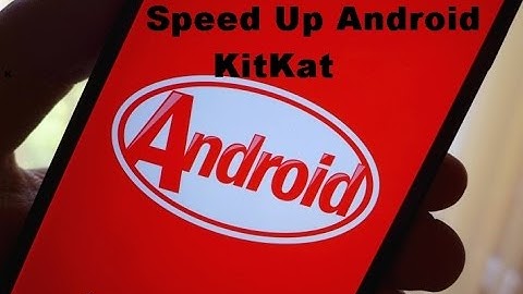 How to Speed up Android Kitkat