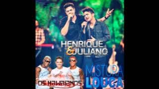MISTURA LOUCA - HENRIQUE E JULIANO (PART. HAWAIANOS)