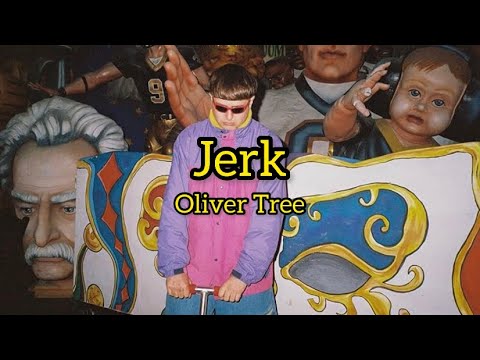 和訳 Jerk - Oliver Tree