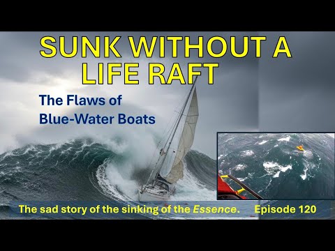 Tragic Loss of the Essence, Rescue at Sea! Why Blue Water boats are deadly.