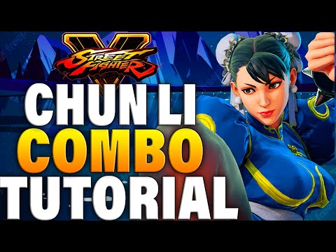 Street Fighter 5 Chun Li Combos - Street Fighter 5 Chun Li Combo Guide