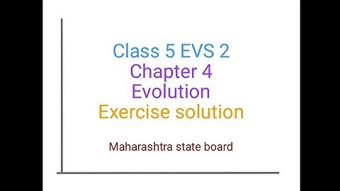 Class 5 evs2 | Chapter 4. Evolution | Exercise solving | Maharashtra state board