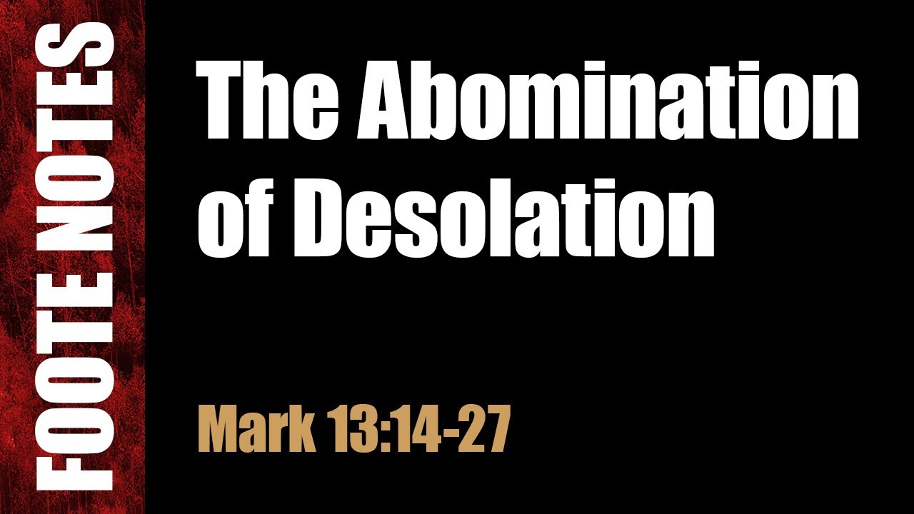 The Abomination Of Desolation Mark 13 14 27 YouTube the-abomination-of-desolation-mark-13-14-27-youtube