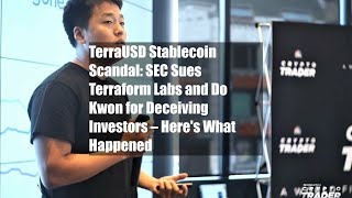 Download Lagu TerraUSD Stablecoin Scandal: SEC Sues Terraform Labs and Do Kwon for Deceiving Investors – Here's MP3