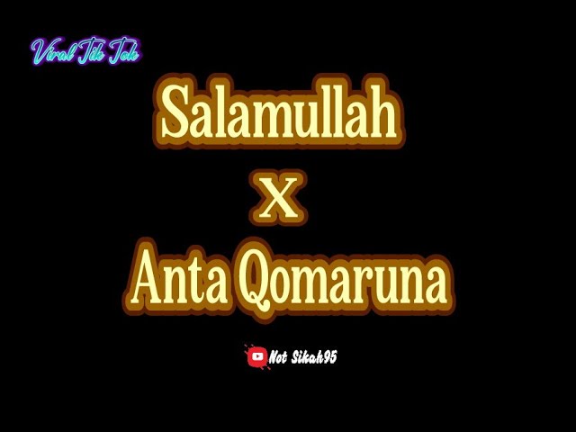 Salamullah x anta qomaruna (LIRIK & TERJEMAH) Viral Tik Tok class=